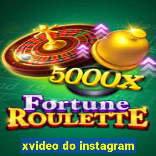 xvideo do instagram